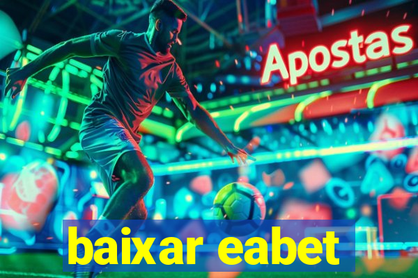 baixar eabet